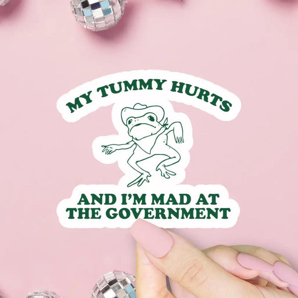 My Tummy Hurts And I'm Mad At The Government Sticker, Frog