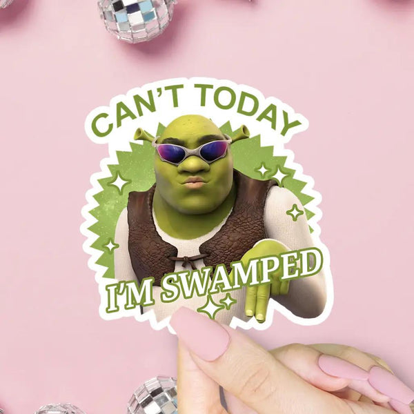 Can't Today I'm Swamped Shrek Sticker, Funny Movie Meme